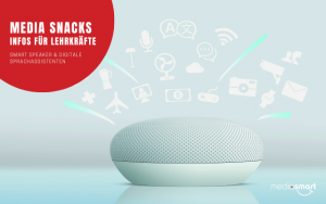 Media Smart Unterrichtsmaterialien zum Thema Smart Speaker und digitale Sprachassistenten